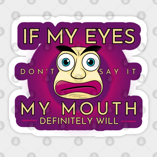 If My Eyes Don't Say it My Mouth Definitely Will - Big Pouting Pink Lips Funny Face Cartoon Sticker by AllFunnyFaces